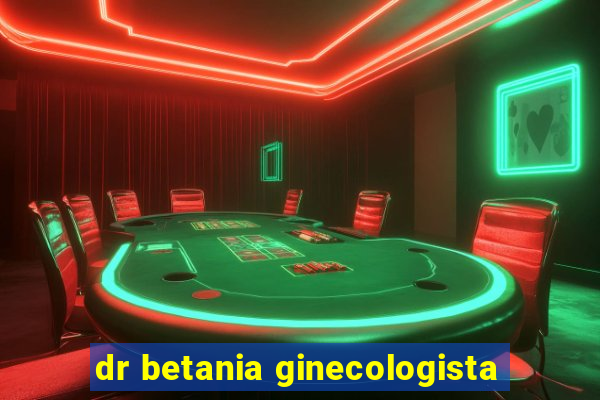 dr betania ginecologista